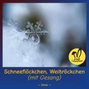 Schneeflöckchen, Weißröckchen (mit Gesang)