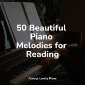 50 Beautiful Piano Melodies for Reading