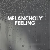 Melancholy Feeling