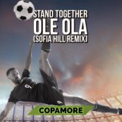 Stand Together Ole Ola (Sofia Hill Remix)