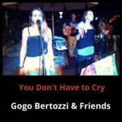 You Don't Have to Cry