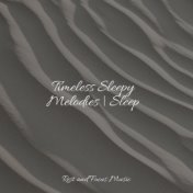 Timeless Sleepy Melodies | Sleep