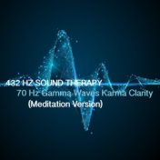 70 Hz Gamma Waves Karma Clarity (Meditation Version)