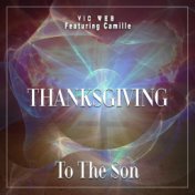 Thanksgiving To The Son