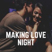 Making Love Night