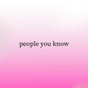 People You Know (Slowed + Reverb)