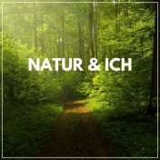 Natur & Ich