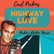 Highway of Love (Perkin's Rockin' Music)