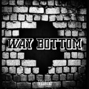 Way Bottom