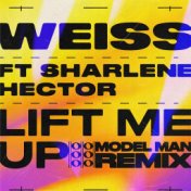 Lift Me Up (Model Man Remix)