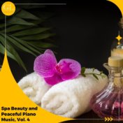 Spa Beauty and Peaceful Piano Music, Vol. 4