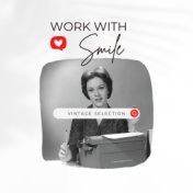 Work with Smile - Vintage Selection