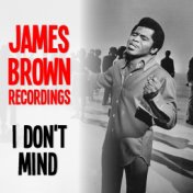 I Don't Mind James Brown Recordings