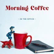 Morning Coffee in the Office: Relaxing Moment and Balance of Work Life