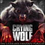 Crying Wolf The Ultimate Fantasy Playlist