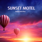 Sunset Motel (Beautiful Ambient Music)