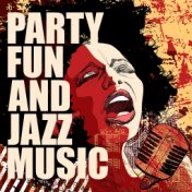 Party, Fun and Jazz Music