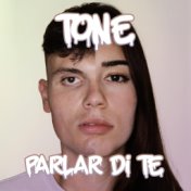 Parlar di te