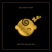 Kids Night Sleep: Bedtime Relaxation with Calm Music (Deep Relaxation for Sleep)
