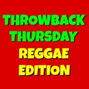 Throwback Thursday Reggae Edition