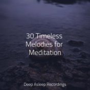 30 Timeless Melodies for Meditation