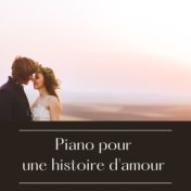 Piano pour une histoire d'amour: Ambiance romantique et séduisante pour la soirée