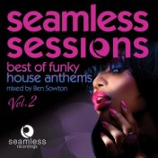 Seamless Sessions Best of Funky House Anthems, Vol. 2