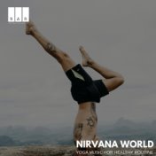 Nirvana World: Yoga Music for Healthy Routine