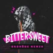 Bittersweet (Broköde Remix)