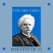 Peer Gynt, Op. 23