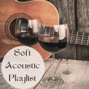 Soft Acoustic Playlist: Soft Acoustic Guitar Smooth Like Silk