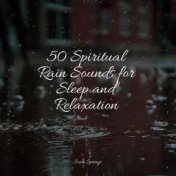 50 Spiritual Rain Sounds for Sleep and Relaxation