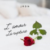 L’amour, la rupture