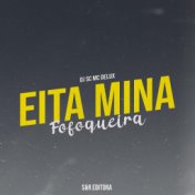 Eita Mina Fofoqueira