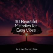30 Beautiful Melodies for Easy Vibes