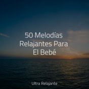 50 Melodías Relajantes Para El Bebé