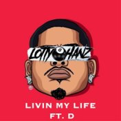 Livin' My Life (feat. D)