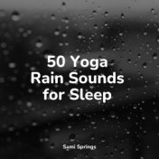 50 Yoga Rain Sounds for Sleep