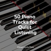 50 Piano Tracks for Quiet Listening
