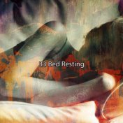 33 Bed Resting
