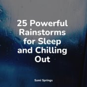 25 Powerful Rainstorms for Sleep and Chilling Out