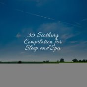 35 Soothing Compilation for Sleep and Spa