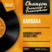 Barbara chante Jacques Brel (Mono Version)