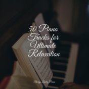 50 Piano Tracks for Ultimate Relaxation