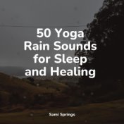 50 Yoga Rain Sounds for Sleep and Healing