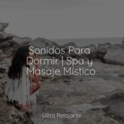 Sonidos Para Dormir | Spa y Masaje Místico