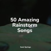 50 Amazing Rainstorm Songs