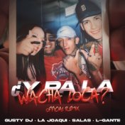 ¿Y pa la Wacha Loca? (con Salastkbron) (Remix)