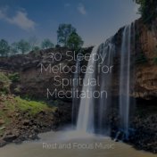 30 Sleepy Melodies for Spiritual Meditation