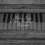 Mellow Keys: Piano Melodies for Relaxation